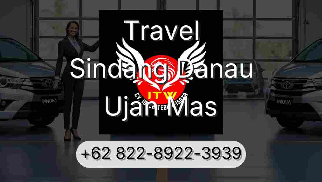 Travel Sindang Danau Ujan Mas