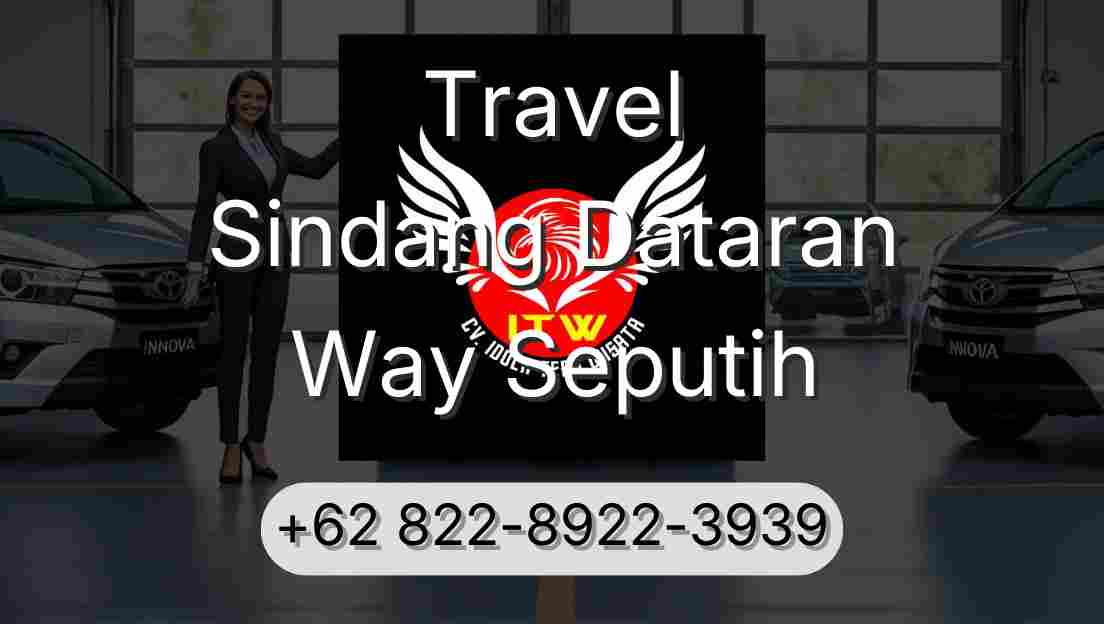 Travel Sindang Dataran Way Seputih