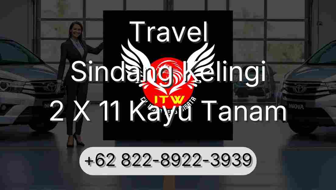 Travel Sindang Kelingi 2 X 11 Kayu Tanam