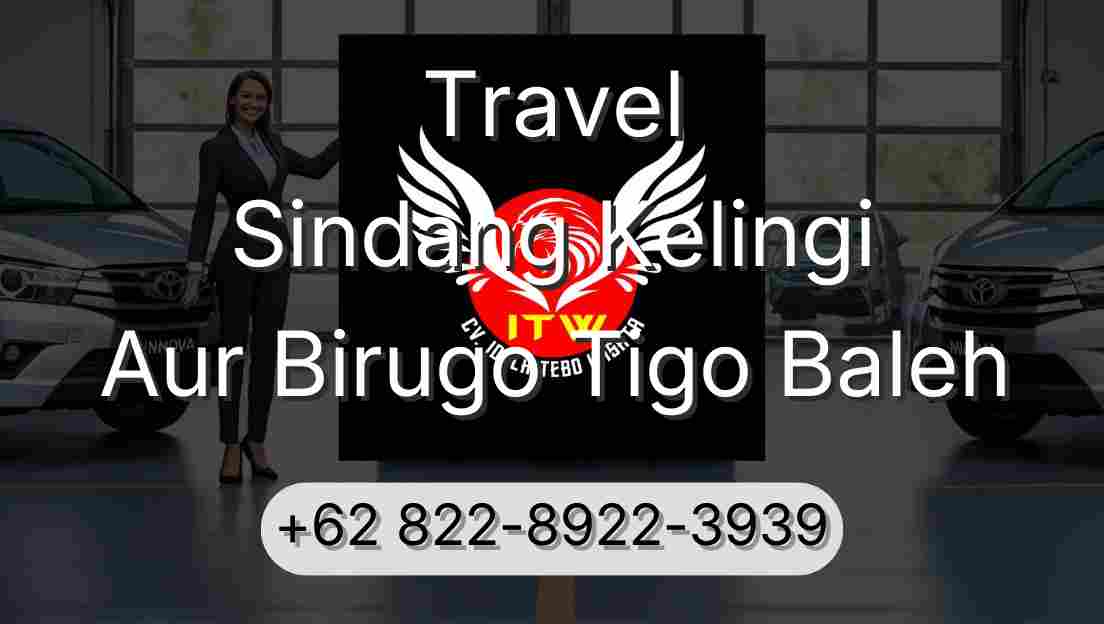 Travel Sindang Kelingi Aur Birugo Tigo Baleh