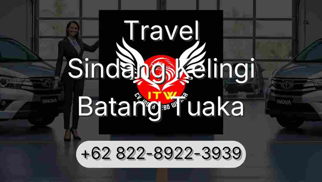 Travel Sindang Kelingi Batang Tuaka