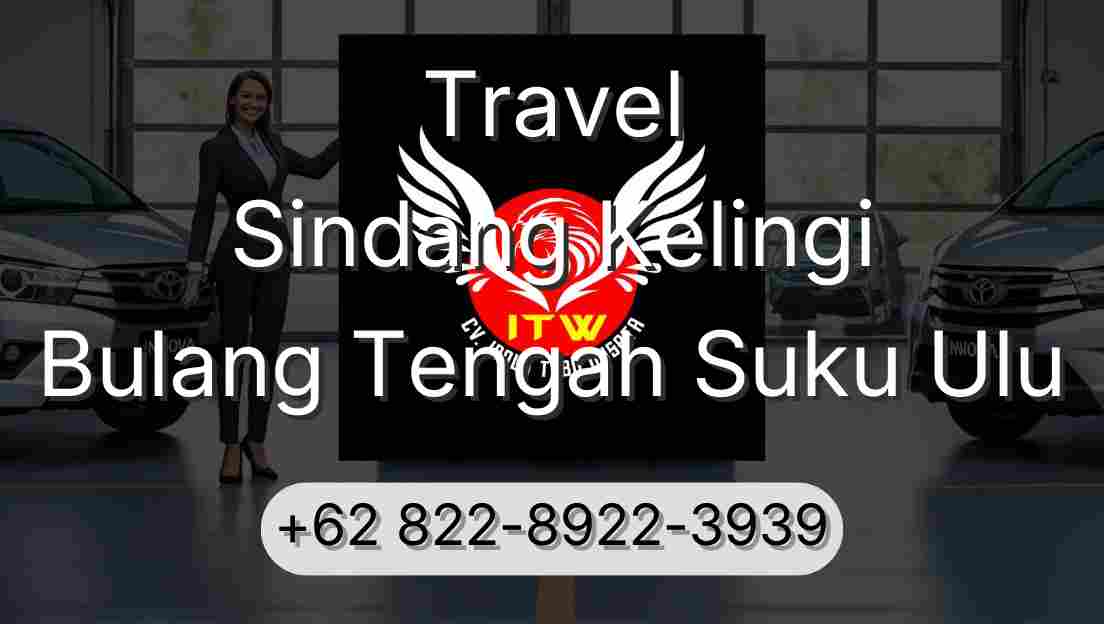 Travel Sindang Kelingi Bulang Tengah Suku Ulu