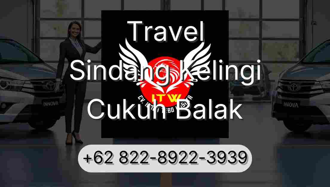Travel Sindang Kelingi Cukuh Balak