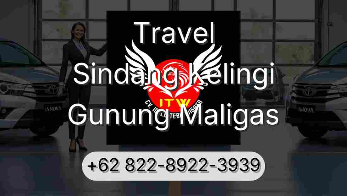 Travel Sindang Kelingi Gunung Maligas