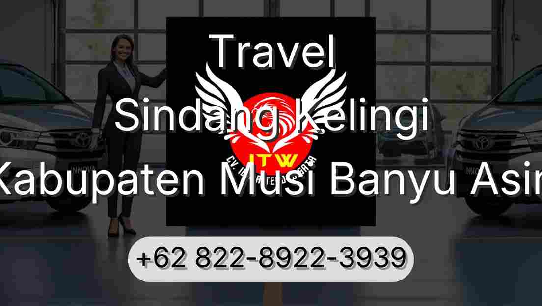Travel Sindang Kelingi Kabupaten Musi Banyu Asin