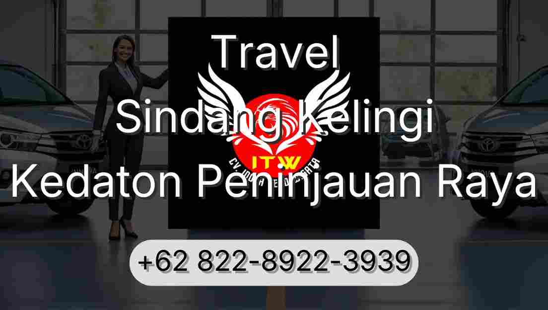 Travel Sindang Kelingi Kedaton Peninjauan Raya