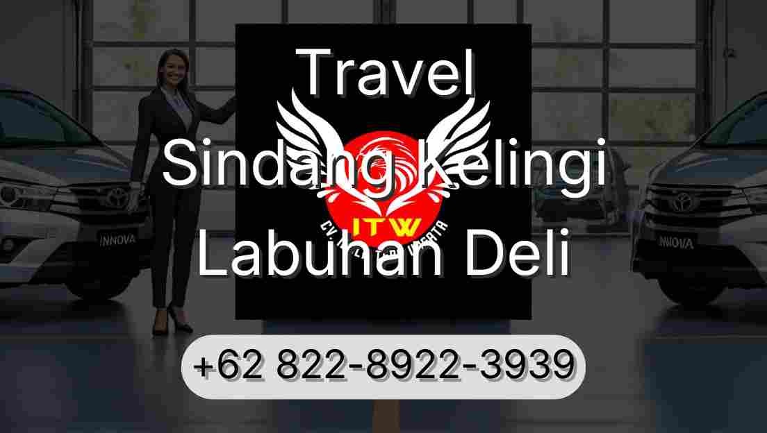 Travel Sindang Kelingi Labuhan Deli