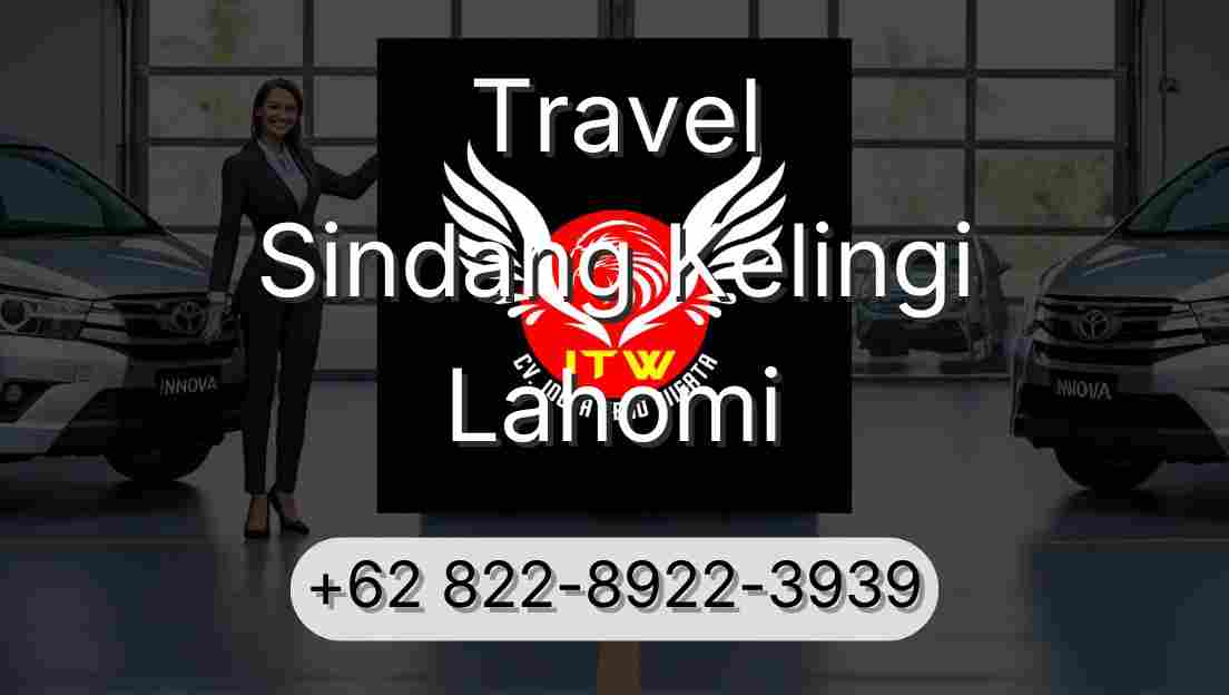 Travel Sindang Kelingi Lahomi