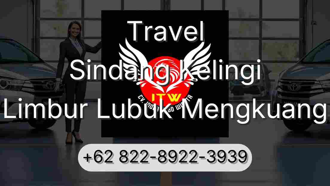 Travel Sindang Kelingi Limbur Lubuk Mengkuang