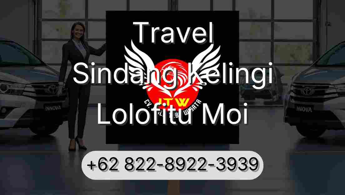 Travel Sindang Kelingi Lolofitu Moi