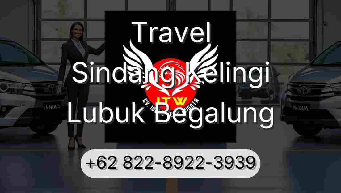 Travel Sindang Kelingi Lubuk Begalung