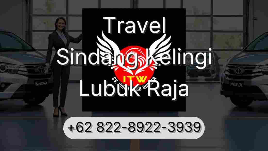 Travel Sindang Kelingi Lubuk Raja