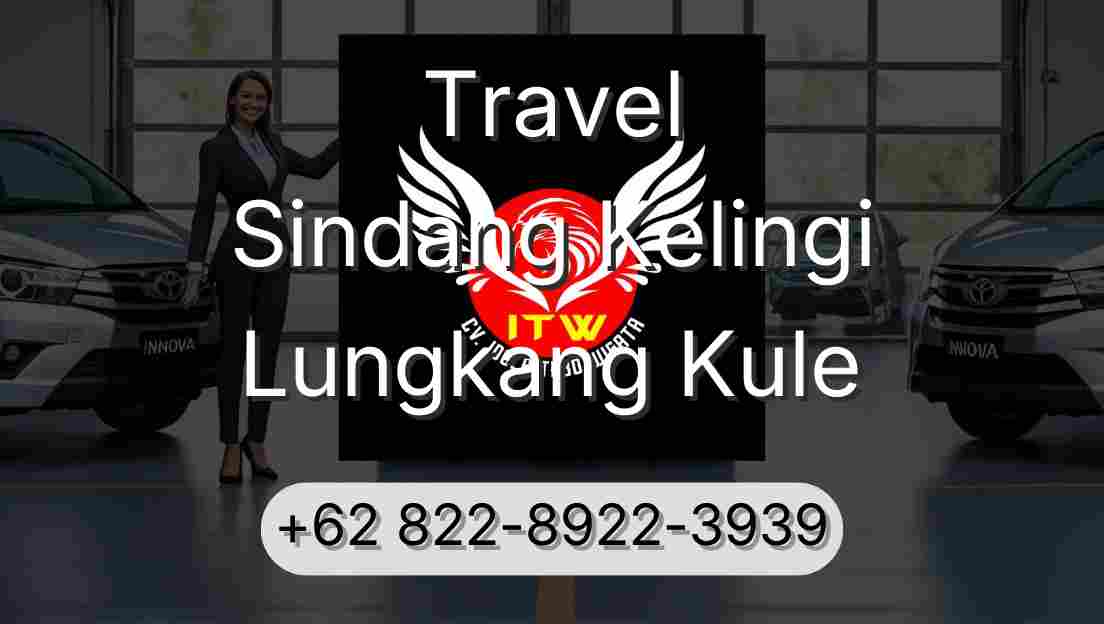 Travel Sindang Kelingi Lungkang Kule