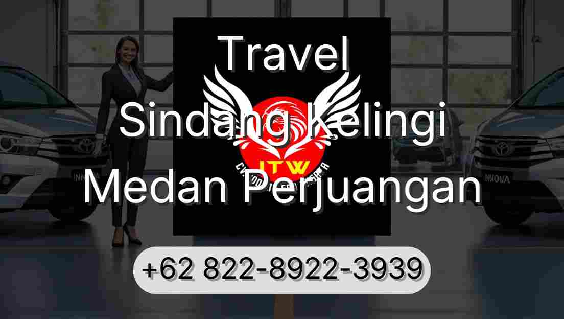 Travel Sindang Kelingi Medan Perjuangan