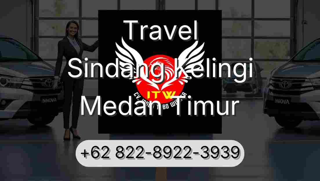 Travel Sindang Kelingi Medan Timur