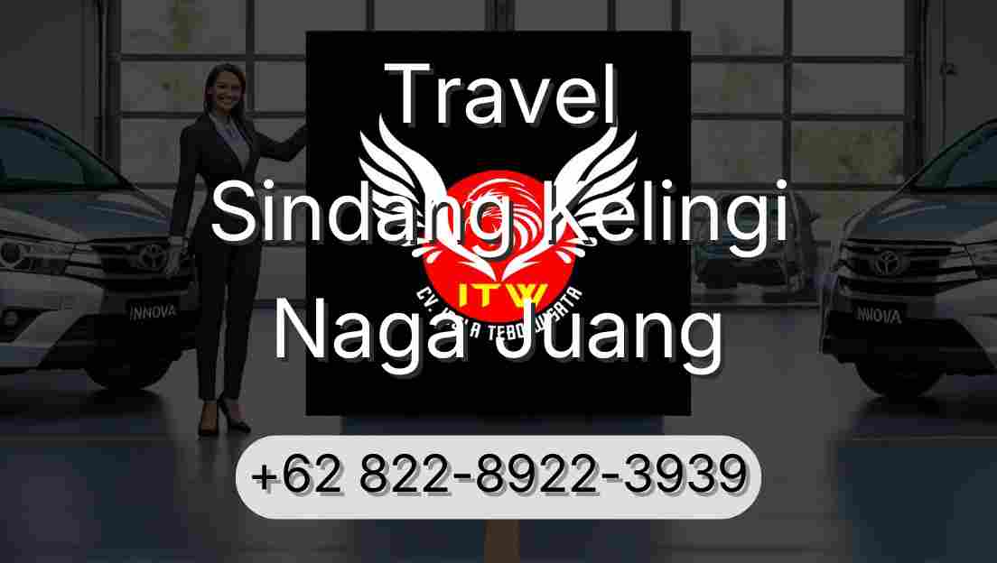 Travel Sindang Kelingi Naga Juang
