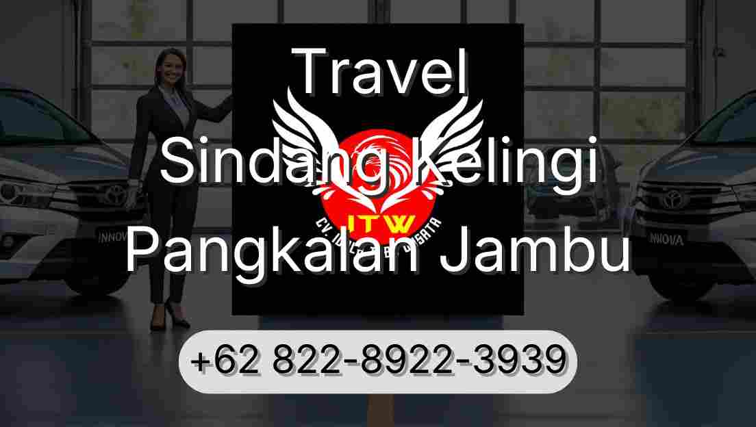 Travel Sindang Kelingi Pangkalan Jambu