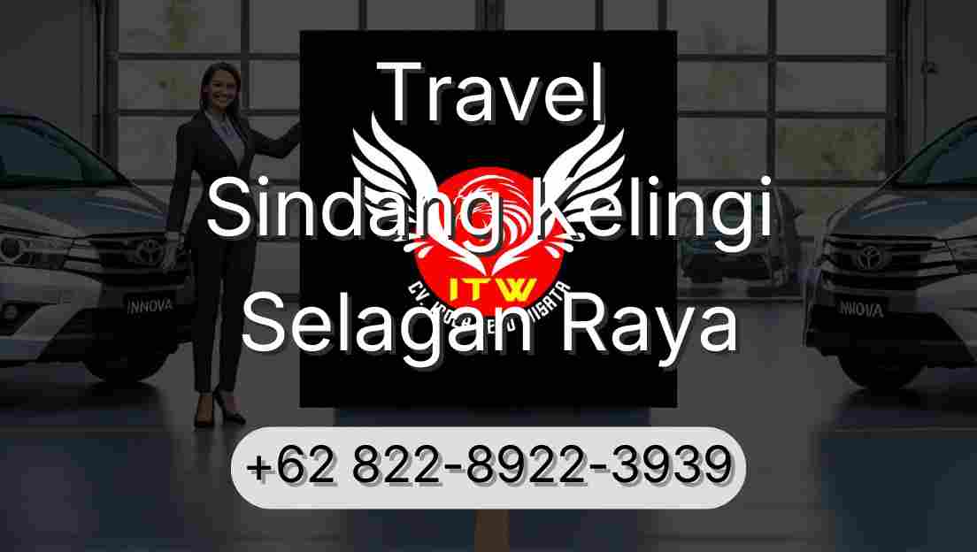 Travel Sindang Kelingi Selagan Raya