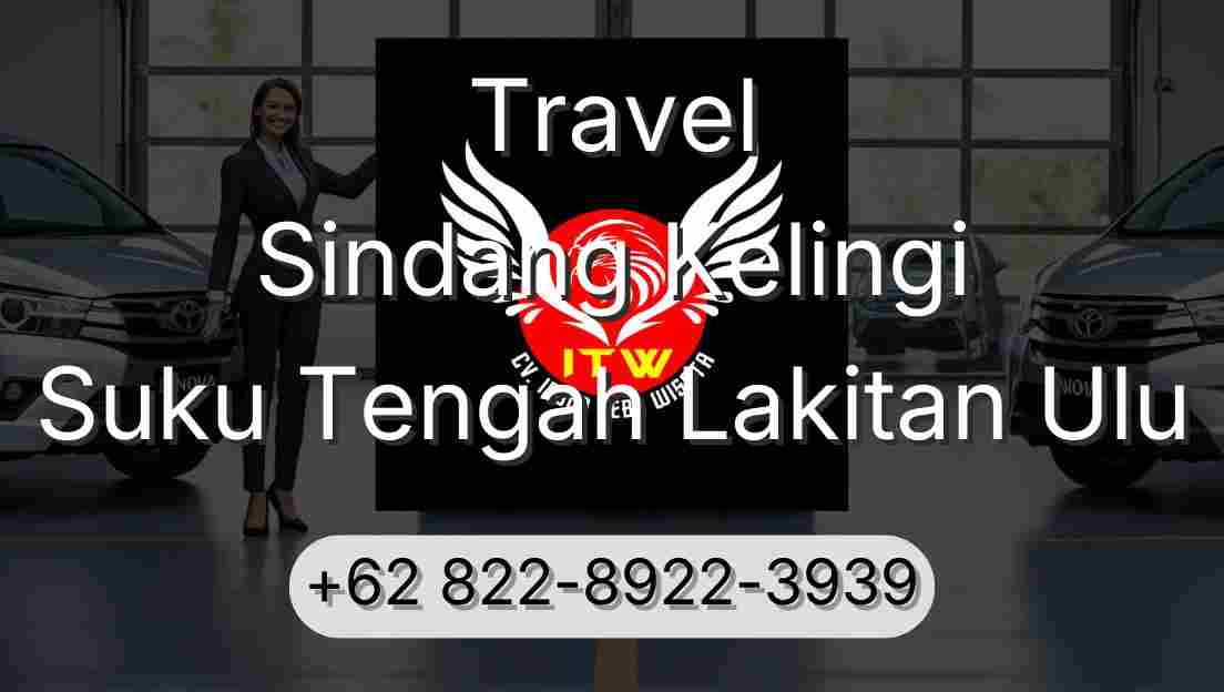 Travel Sindang Kelingi Suku Tengah Lakitan Ulu