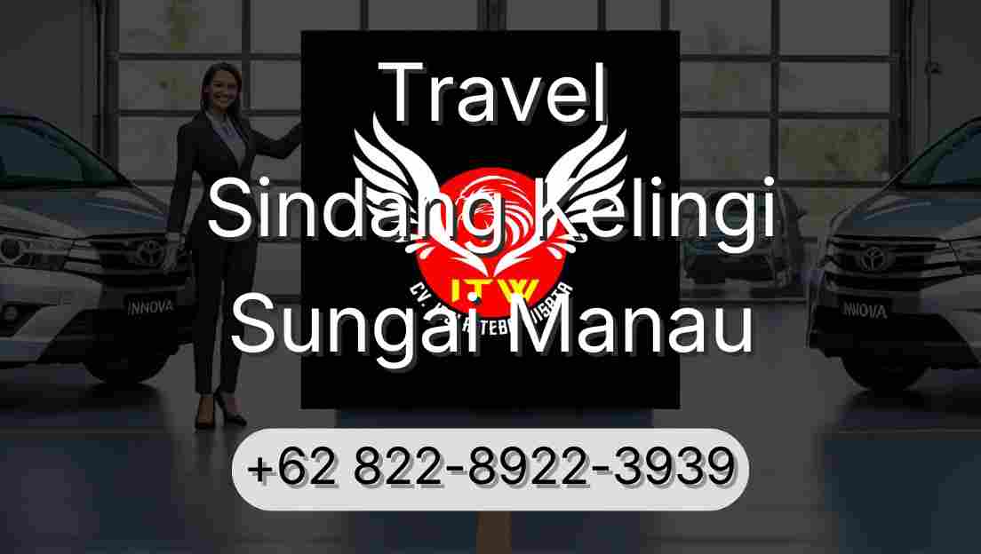 Travel Sindang Kelingi Sungai Manau