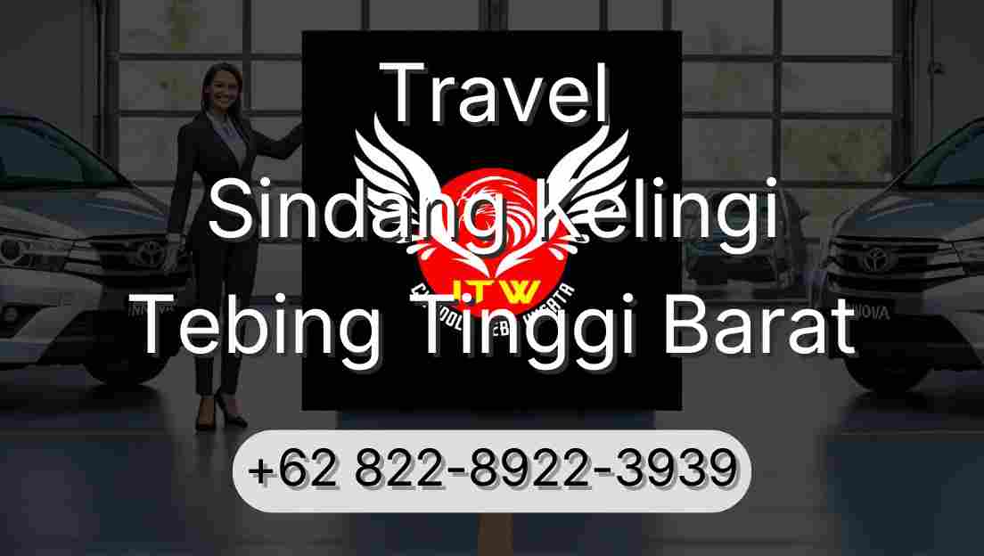 Travel Sindang Kelingi Tebing Tinggi Barat