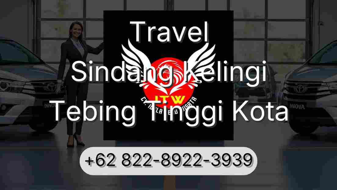Travel Sindang Kelingi Tebing Tinggi Kota