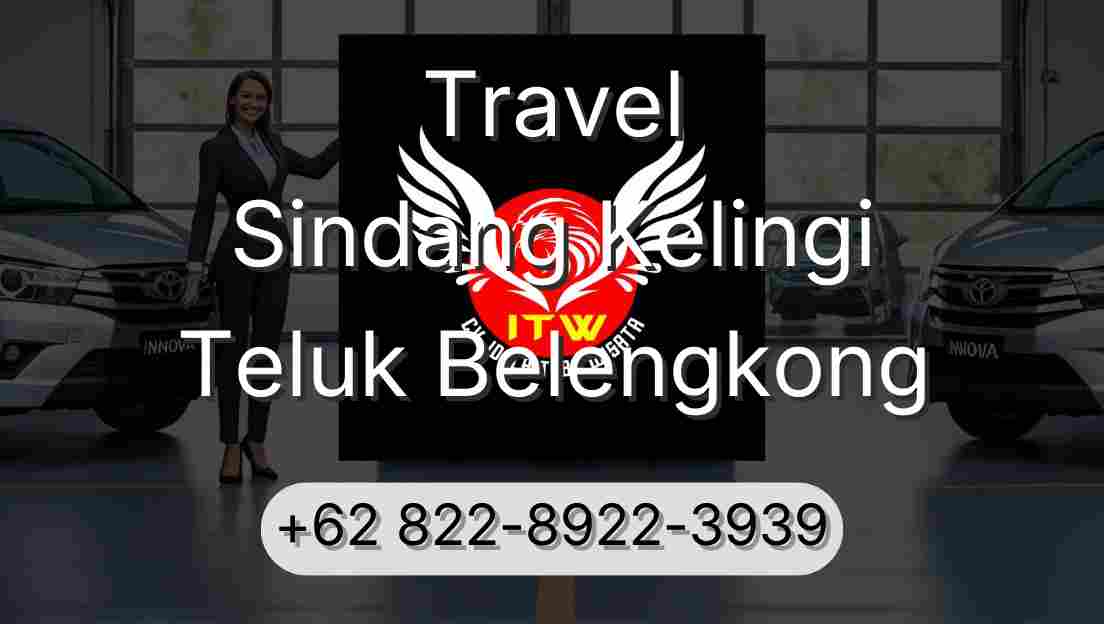 Travel Sindang Kelingi Teluk Belengkong
