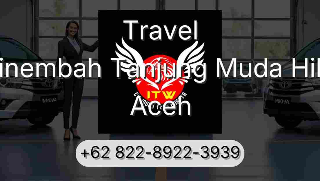 Travel Sinembah Tanjung Muda Hilir Aceh