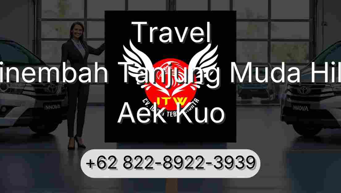 Travel Sinembah Tanjung Muda Hilir Aek Kuo