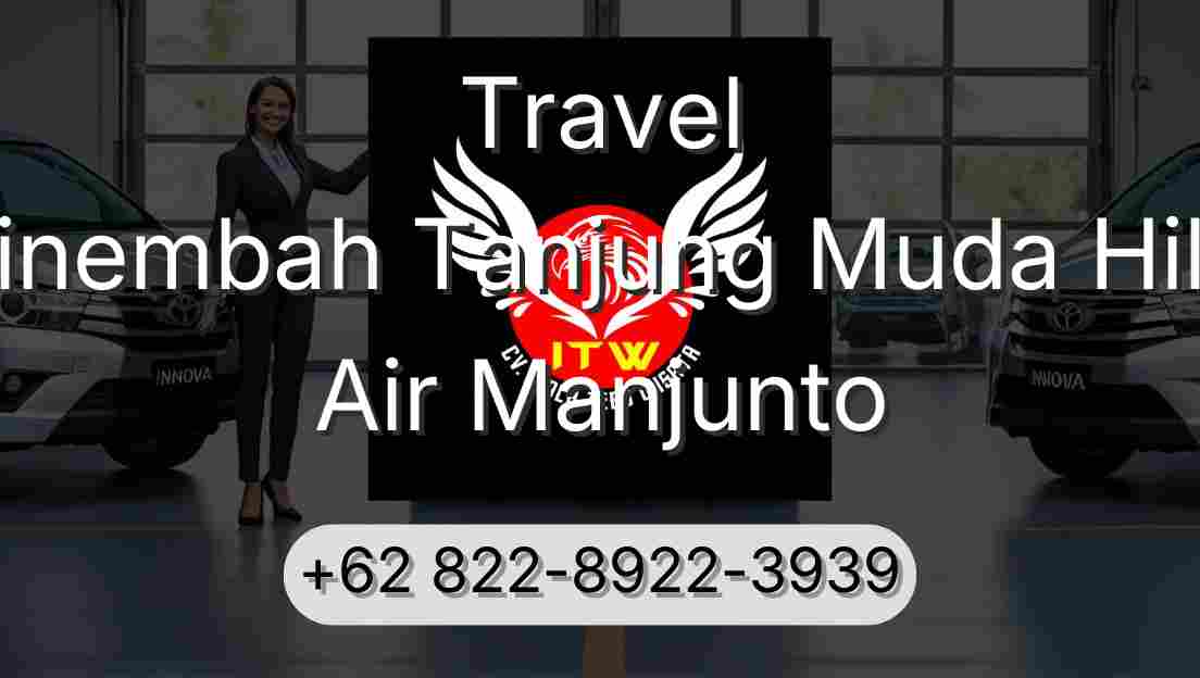 Travel Sinembah Tanjung Muda Hilir Air Manjunto