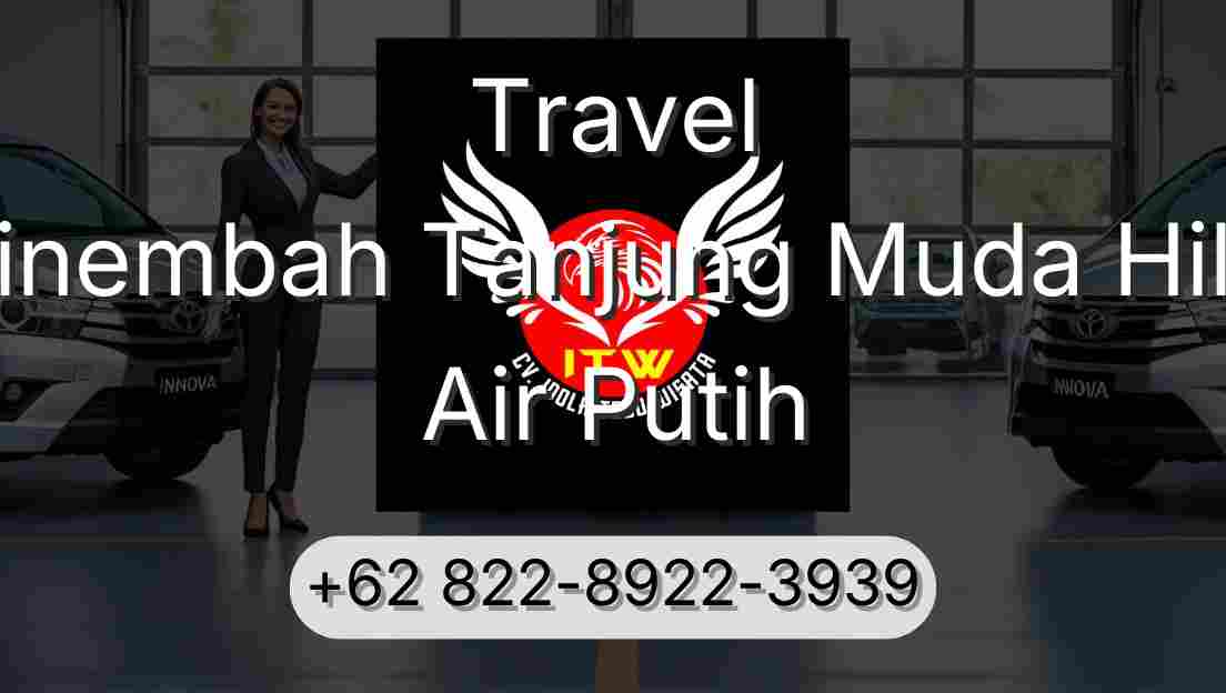 Travel Sinembah Tanjung Muda Hilir Air Putih