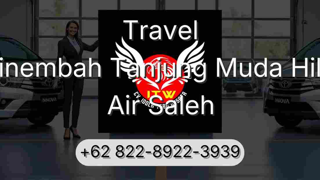 Travel Sinembah Tanjung Muda Hilir Air Saleh