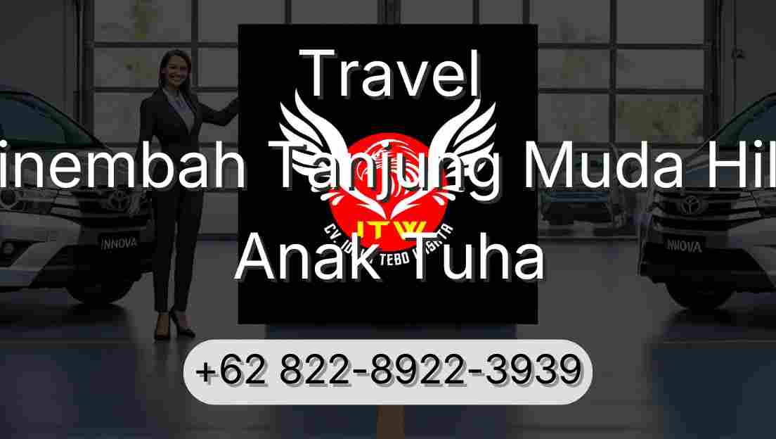 Travel Sinembah Tanjung Muda Hilir Anak Tuha