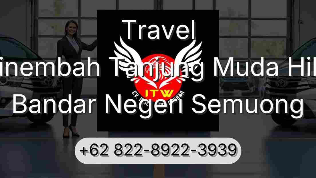 Travel Sinembah Tanjung Muda Hilir Bandar Negeri Semuong