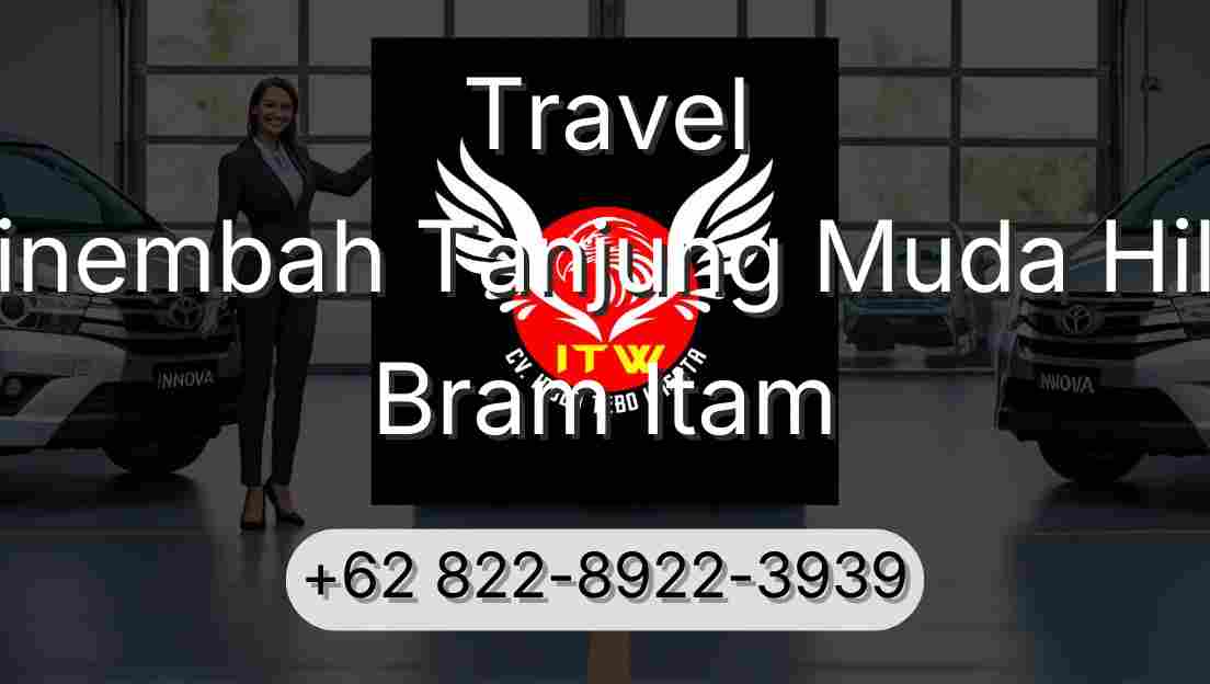 Travel Sinembah Tanjung Muda Hilir Bram Itam