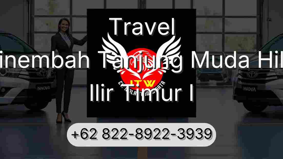 Travel Sinembah Tanjung Muda Hilir Ilir Timur I