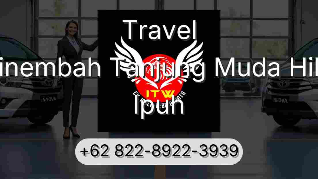 Travel Sinembah Tanjung Muda Hilir Ipuh