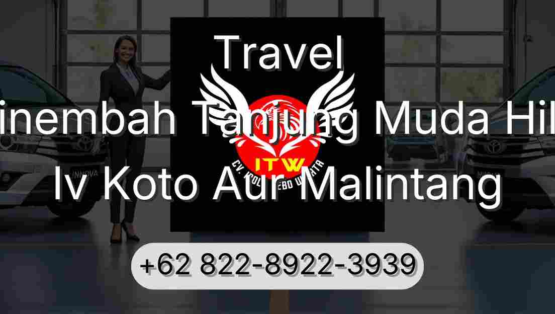 Travel Sinembah Tanjung Muda Hilir Iv Koto Aur Malintang