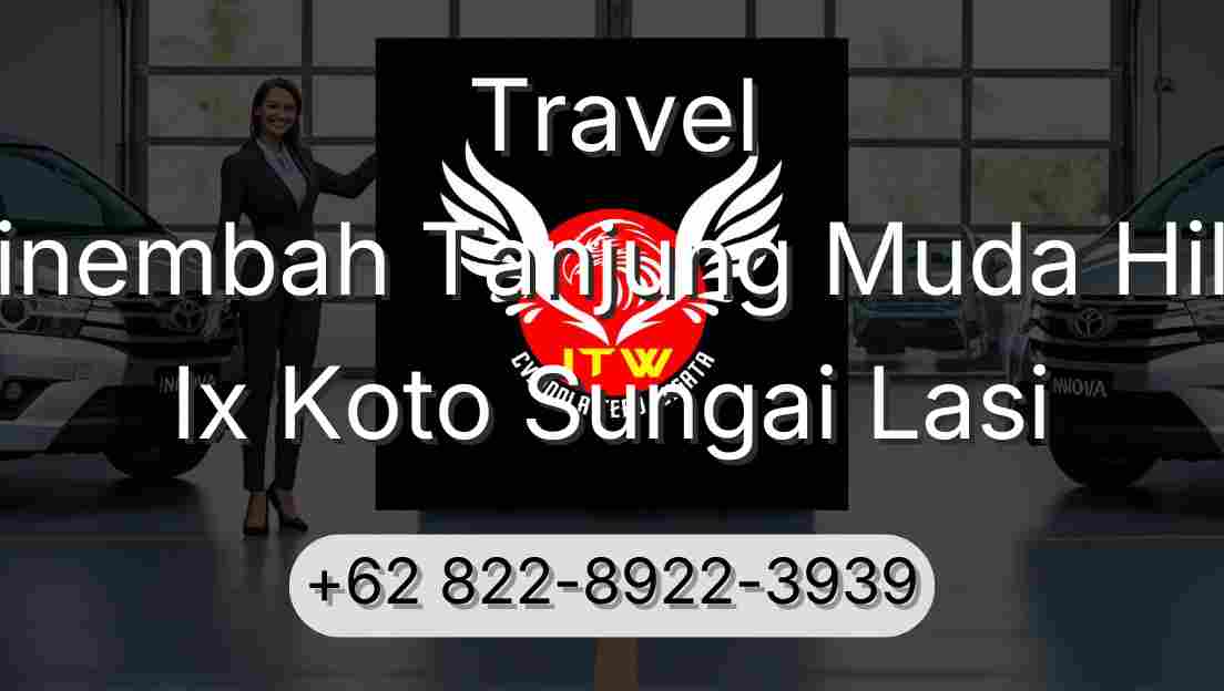 Travel Sinembah Tanjung Muda Hilir Ix Koto Sungai Lasi