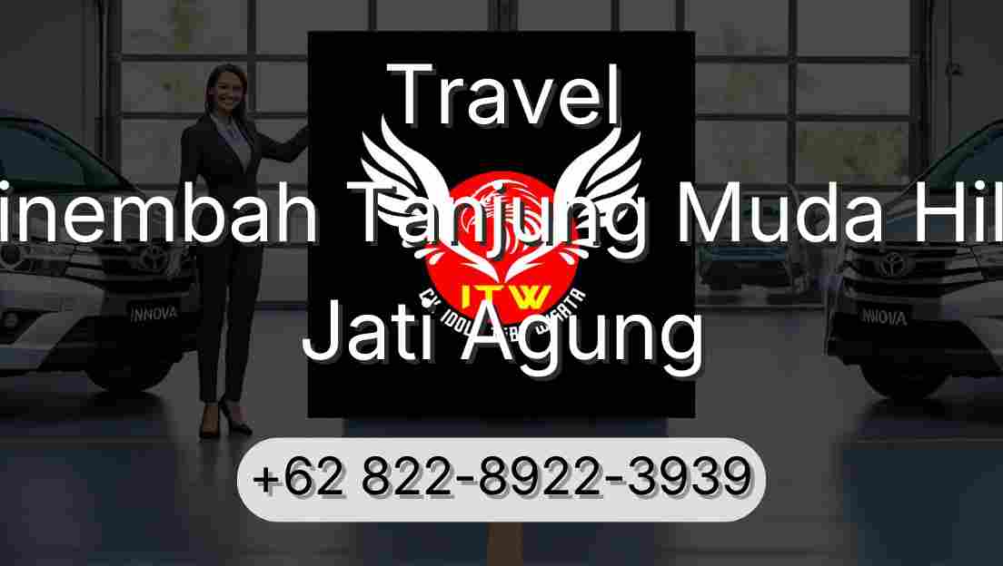 Travel Sinembah Tanjung Muda Hilir Jati Agung