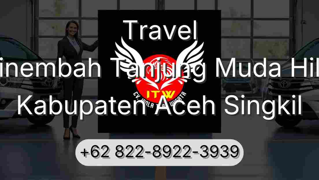 Travel Sinembah Tanjung Muda Hilir Kabupaten Aceh Singkil