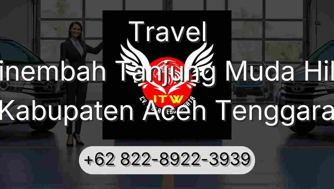 Travel Sinembah Tanjung Muda Hilir Kabupaten Aceh Tenggara