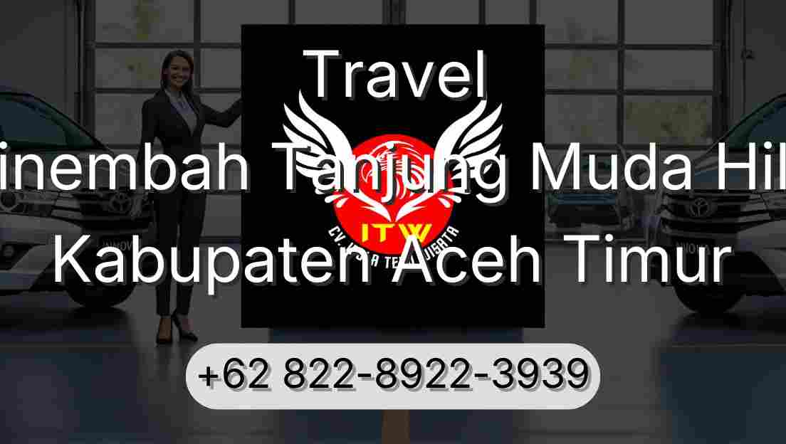 Travel Sinembah Tanjung Muda Hilir Kabupaten Aceh Timur