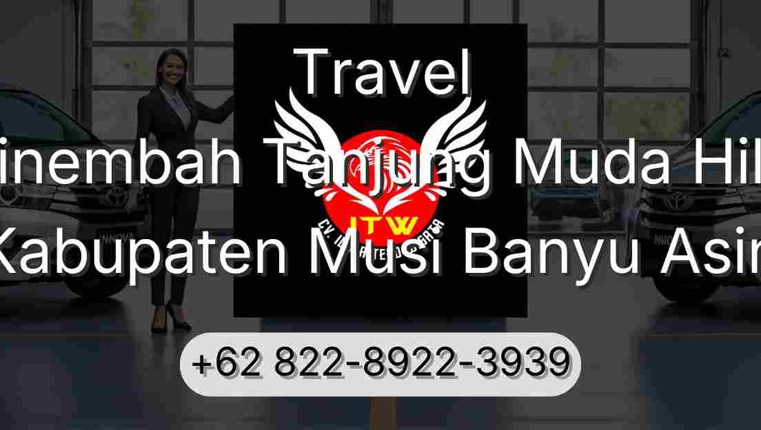 Travel Sinembah Tanjung Muda Hilir Kabupaten Musi Banyu Asin