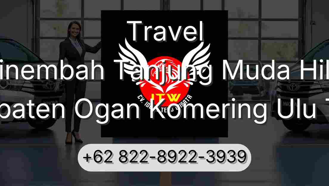Travel Sinembah Tanjung Muda Hilir Kabupaten Ogan Komering Ulu Timur