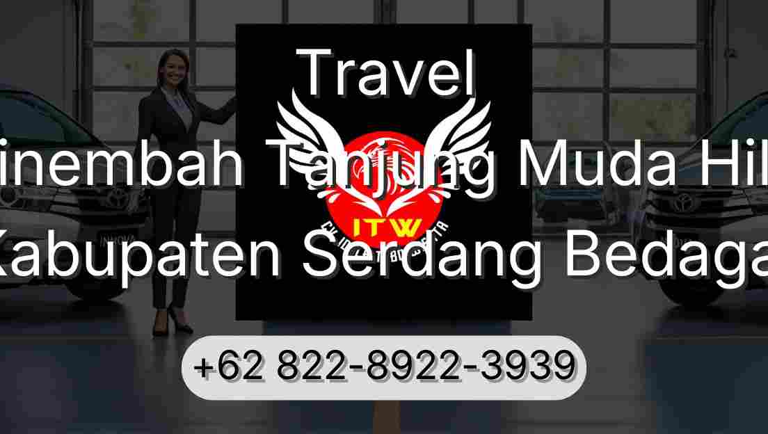 Travel Sinembah Tanjung Muda Hilir Kabupaten Serdang Bedagai