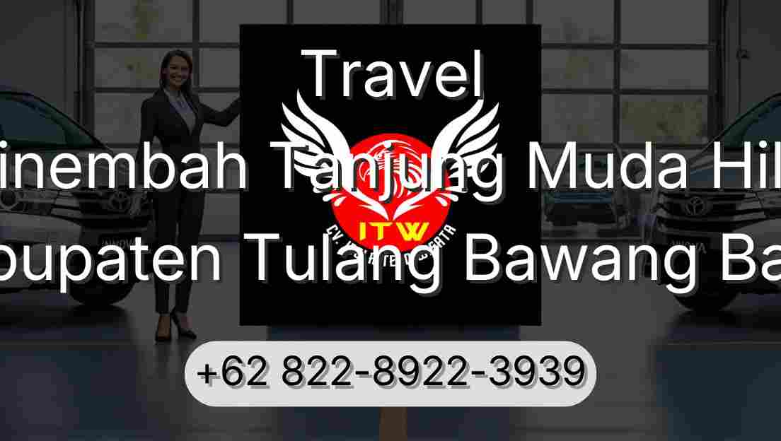 Travel Sinembah Tanjung Muda Hilir Kabupaten Tulang Bawang Barat