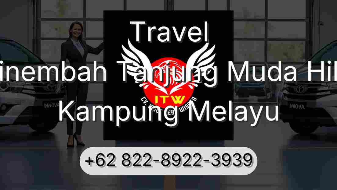 Travel Sinembah Tanjung Muda Hilir Kampung Melayu