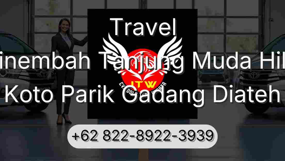 Travel Sinembah Tanjung Muda Hilir Koto Parik Gadang Diateh