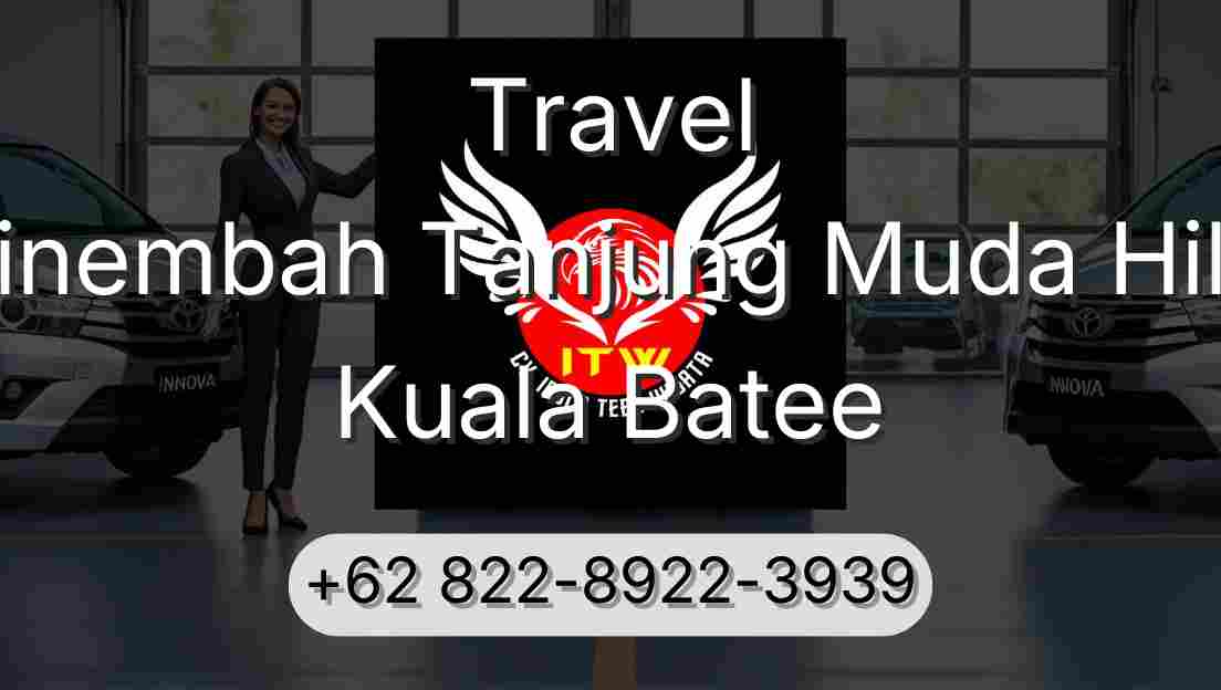 Travel Sinembah Tanjung Muda Hilir Kuala Batee